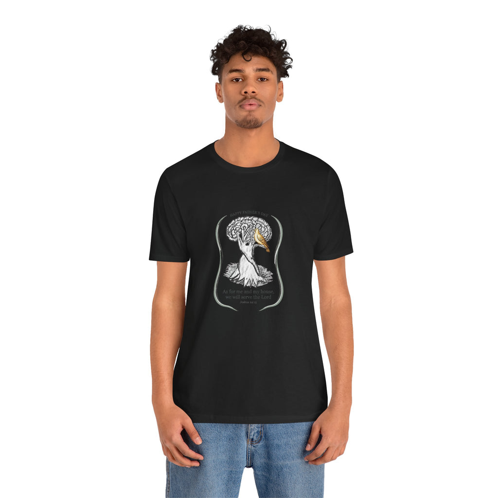 Joshua 24:15 As for me and my house, we will serve the LordTee | Father's Day Collection