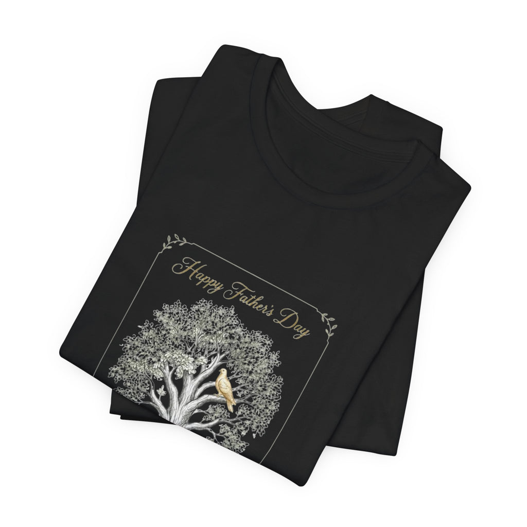 Father's Day Tree Tee - "Happy Father's Day" A Father's Love T-Shirt