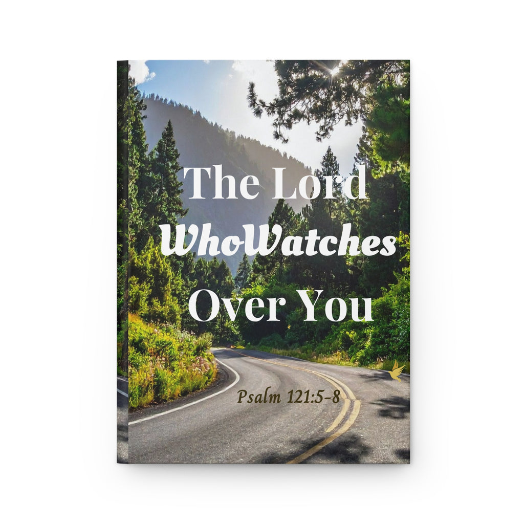 Faith Journal — "The Lord Who Watches Over You" — Psalm 121:5 Hardcover Lined Notebook