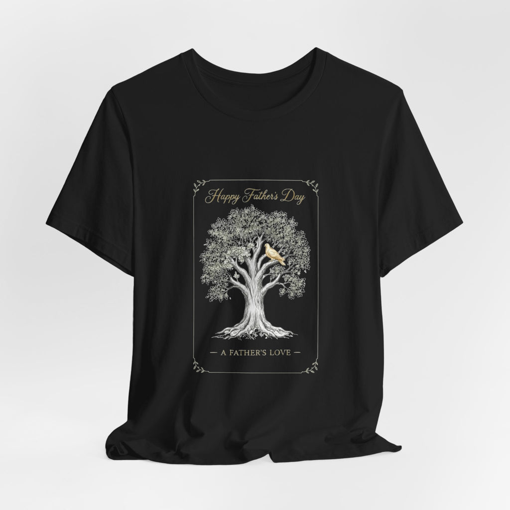 Father's Day Tree Tee - "Happy Father's Day" A Father's Love T-Shirt