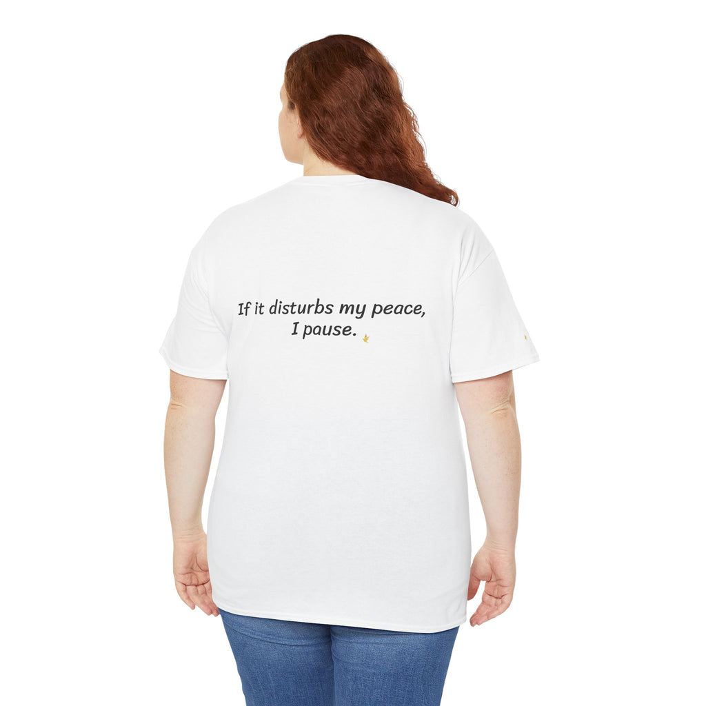 T-Shirt — 'If it disturbs my peace, I pause' Lakeside Relaxation Tee