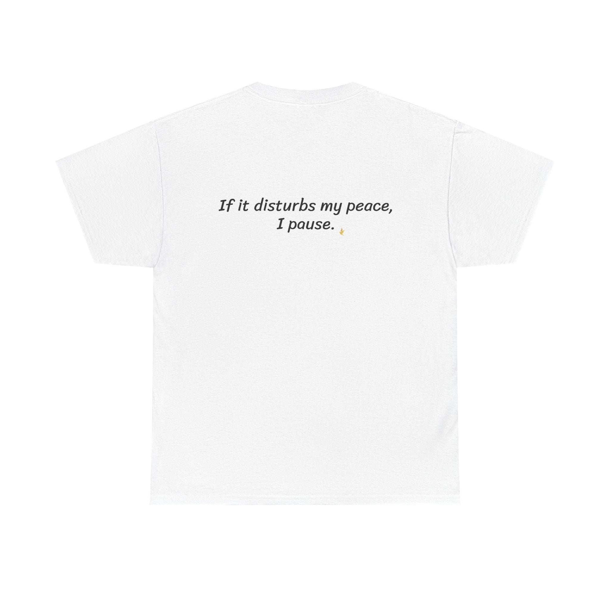 T-Shirt — 'If it disturbs my peace, I pause' Lakeside Relaxation Tee
